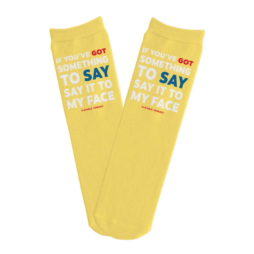 Say It To My Face Socks - Kamala Harris - Dapper Xpressions