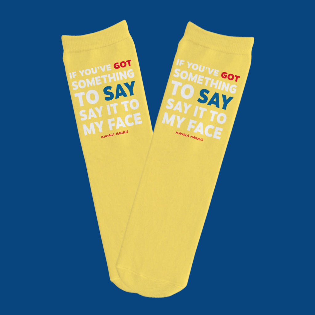 Say It To My Face Socks - Kamala Harris - Dapper Xpressions