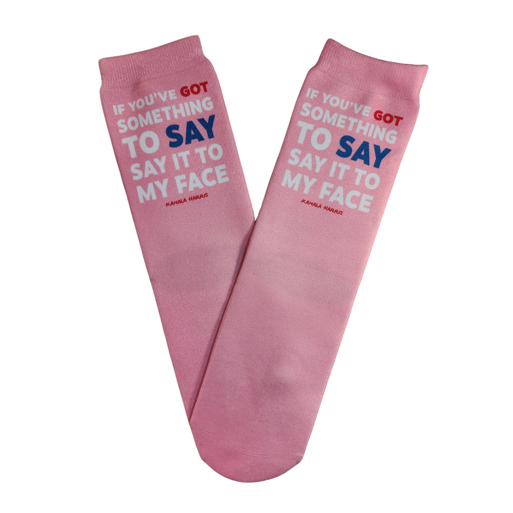 Say It To My Face Socks - Kamala Harris - Dapper Xpressions